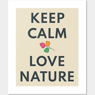 KEEP CALM AND LOVE NATURE Posters and Art